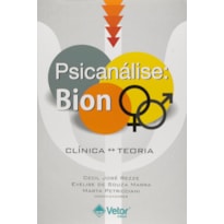 PSICANALISE: BION, CLÍNICA- TEORIA