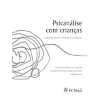 Psicanálise com crianças: perspectivas teórico-clínicas