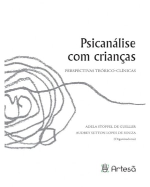 Psicanálise com crianças: perspectivas teórico-clínicas