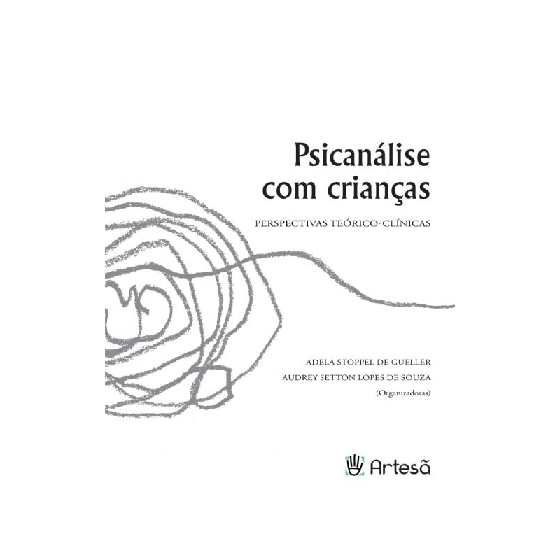 Psicanálise com crianças: perspectivas teórico-clínicas