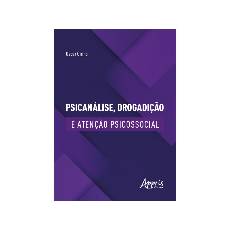 PSICANÁLISE, DROGADIÇÃO E ATENÇÃO PSICOSSOCIAL