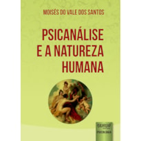 PSICANÁLISE E A NATUREZA HUMANA