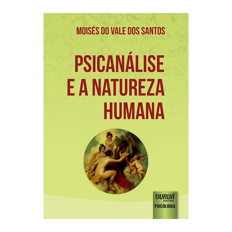 PSICANÁLISE E A NATUREZA HUMANA