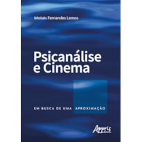 PSICANÁLISE E CINEMA: EM BUSCA DE UMA APROXIMAÇÃO