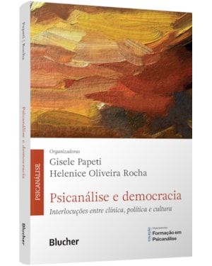 Psicanálise e democracia: interlocuções entre clínica, política e cultura