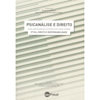 PSICANALISE E DIREITO - UMA ABORDAGEM INTERDISCIPLINAR SOBRE ETICA DIREITO