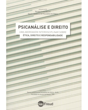 PSICANALISE E DIREITO - UMA ABORDAGEM INTERDISCIPLINAR SOBRE ETICA DIREITO