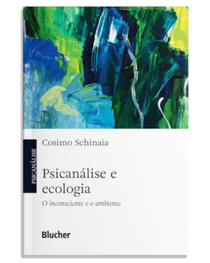 Psicanálise e ecologia: O inconsciente e o ambiente