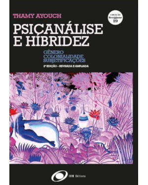 Psicanálise e hibridez : gênero, colonialidade, subjetivações