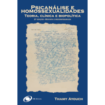 Psicanálise e homossexualidades: Teoria, Clínica e Biopolítica