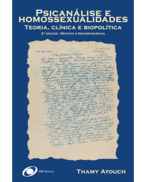 Psicanálise e homossexualidades: Teoria, Clínica e Biopolítica