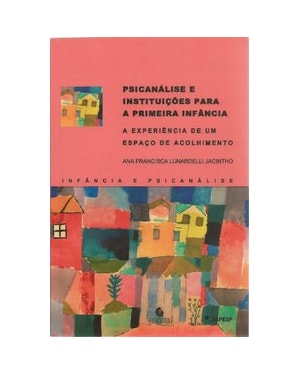 Psicanálise e instituições para a primeira infância: a experiência de um espaço de acolhimento