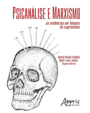 PSICANÁLISE E MARXISMO: AS VIOLÊNCIAS EM TEMPOS DE CAPITALISMO