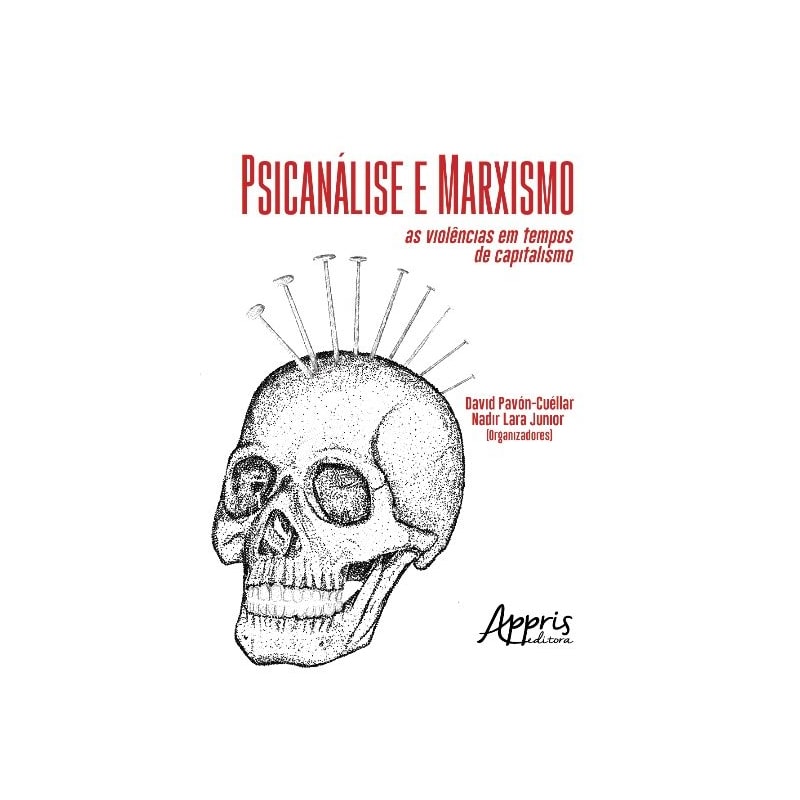 PSICANÁLISE E MARXISMO: AS VIOLÊNCIAS EM TEMPOS DE CAPITALISMO