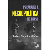 PSICANÁLISE E NECROPOLÍTICA NO BRASIL