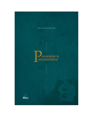 PSICANÁLISE E PSICOSSOMÁTICA