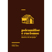 PSICANÁLISE E RACISMO: INTERPRETAÇÕES A PARTIR DE QUARTO DE DESPEJO