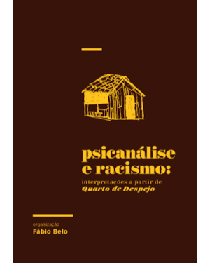 PSICANÁLISE E RACISMO: INTERPRETAÇÕES A PARTIR DE QUARTO DE DESPEJO