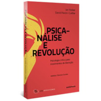 Psicanálise e revolução: psicologia crítica para movimentos de liberação