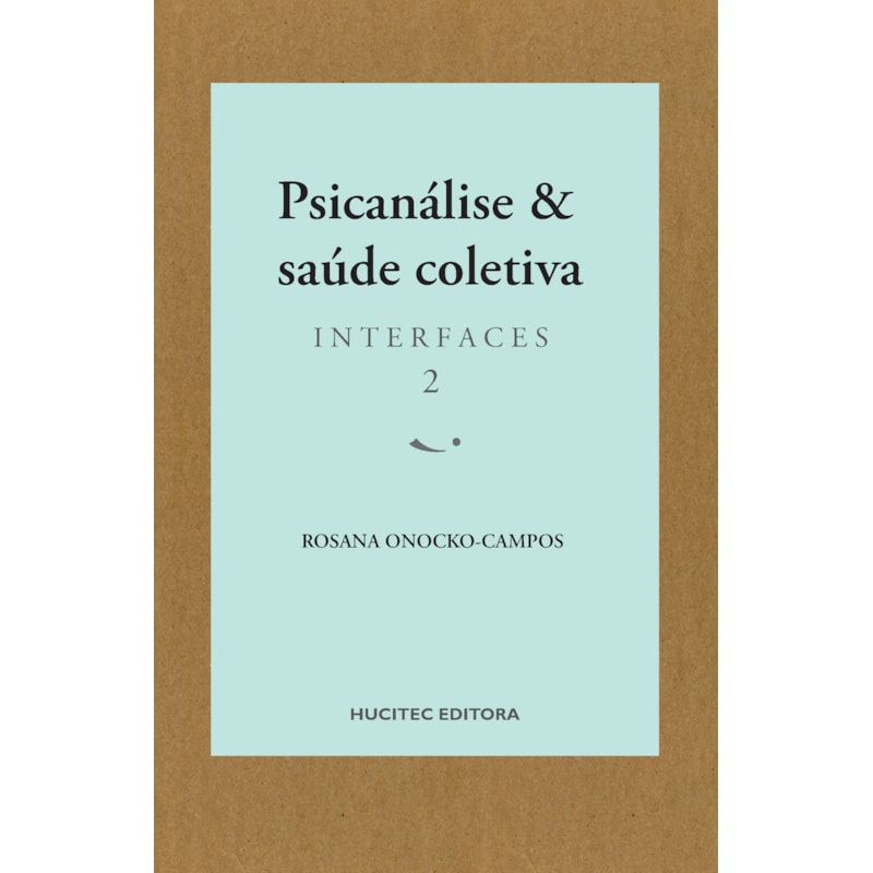 PSICANÁLISE E SAÚDE COLETIVA: INTERFACES 2