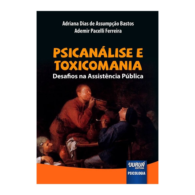 PSICANÁLISE E TOXICOMANIA - DESAFIOS NA ASSISTÊNCIA PÚBLICA