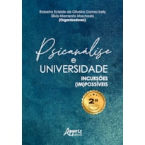 PSICANÁLISE E UNIVERSIDADE: INCURSÕES (IM)POSSÍVEIS