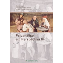 PSICANÁLISE EM PERSPECTIVA III