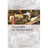 PSICANÁLISE EM PERSPECTIVA V: NOVOS ESTUDOS EM HISTÓRIA E EPISTEMOLOGIA DA PSICANÁLISE