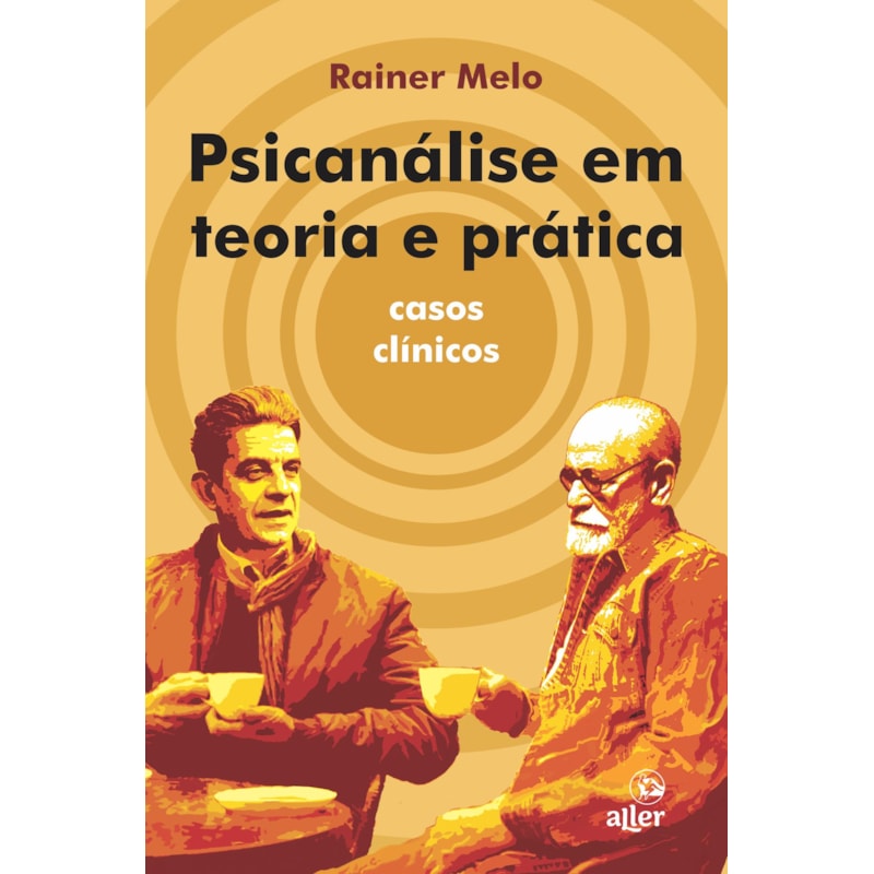 PSICANÁLISE EM TEORIA E PRÁTICA: CASOS CLÍNICOS