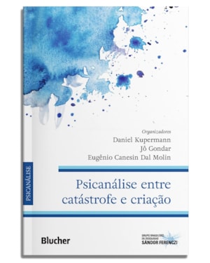 Psicanálise entre catástrofe e criação