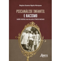 PSICANÁLISE INFANTIL E RACISMO:: SAÚDE MENTAL NAS RELAÇÕES ÉTNICO-RACIAIS