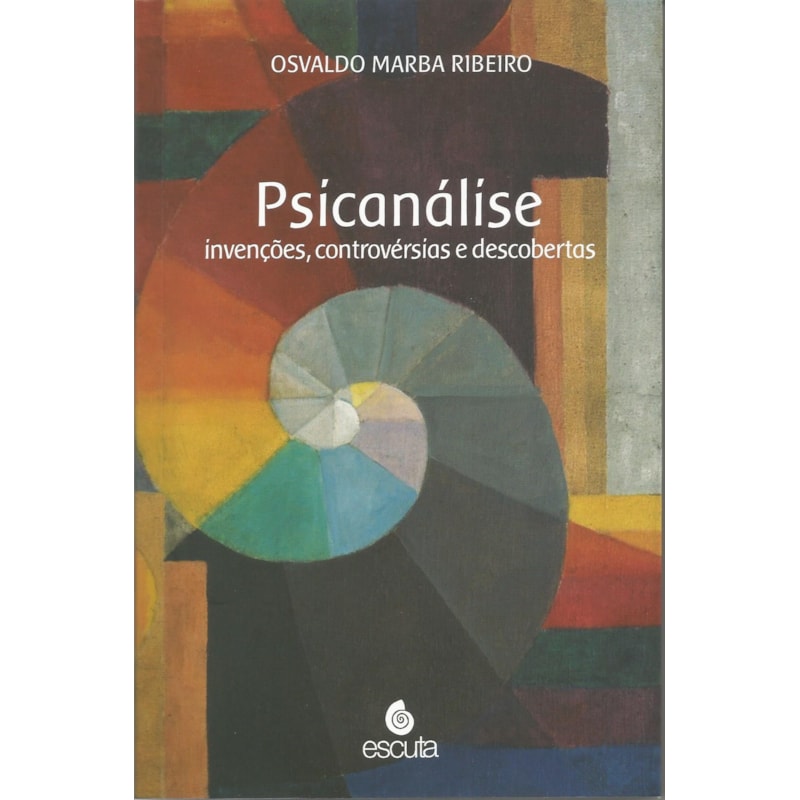 Psicanálise: invenções, controvérsias e descobertas