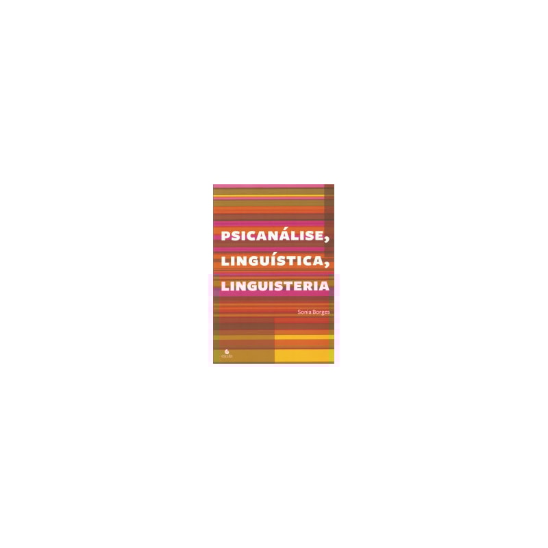 Psicanálise, linguística, linguisteria