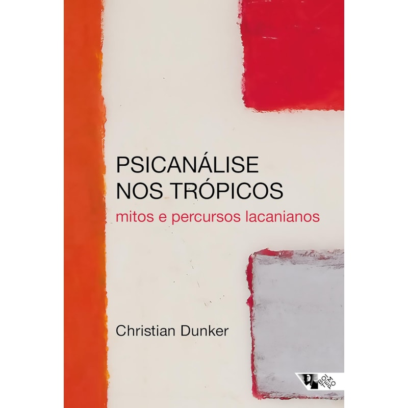 Psicanálise nos trópicos: mitos e percursos lacanianos