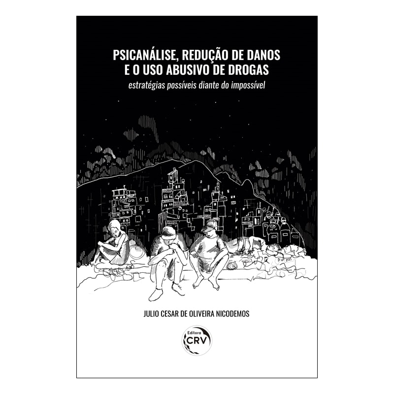 PSICANÁLISE, REDUÇÃO DE DANOS E O USO ABUSIVO DE DROGAS: ESTRATÉGIAS POSSÍVEIS DIANTE DO IMPOSSÍVEL