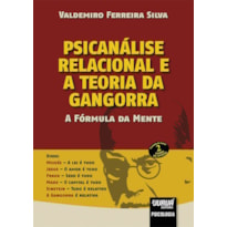 PSICANÁLISE RELACIONAL E A TEORIA DA GANGORRA - A FÓRMULA DA MENTE