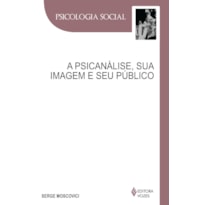 PSICANÁLISE, SUA IMAGEM E SEU PÚBLICO