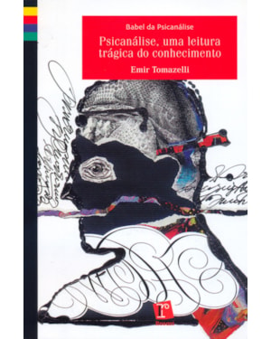 PSICANALISE UMA LEITURA TRAGICA DO CONHECIMENTO