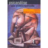 PSICANALISE - UMA PRATICA TEORIZADA