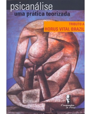 PSICANALISE - UMA PRATICA TEORIZADA