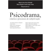 PSICODRAMA, CINEMA E PROCESSOS DE SUBJETIVAÇÃO