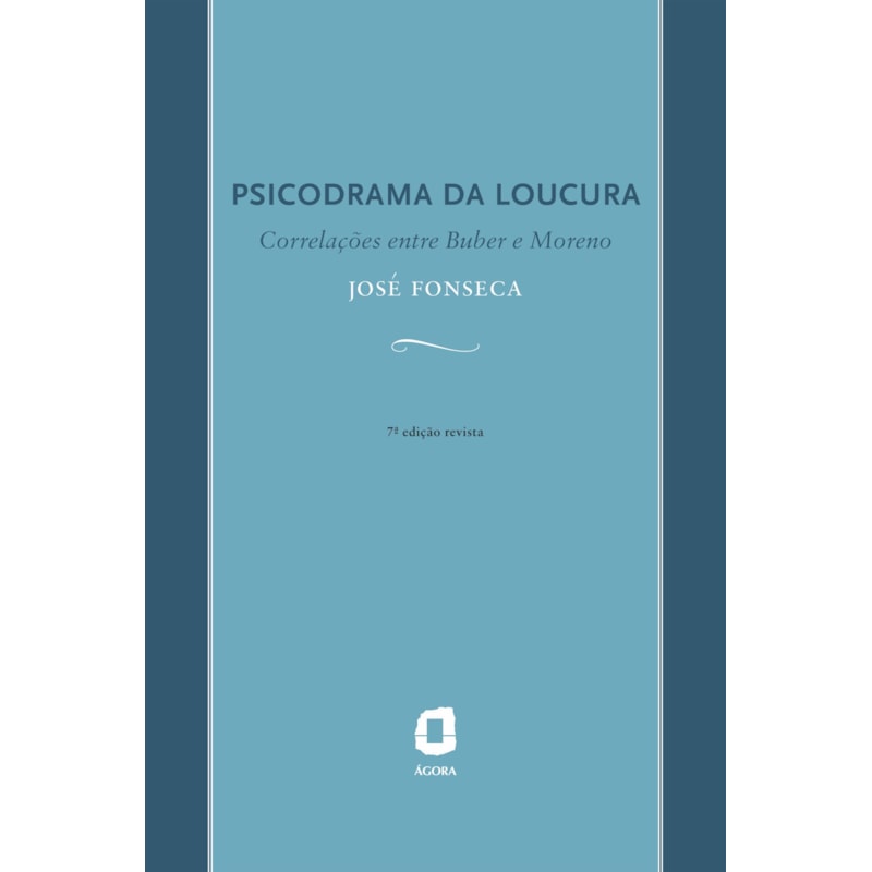 PSICODRAMA DA LOUCURA: CORRELAÇÕES ENTRE BUBER E MORENO