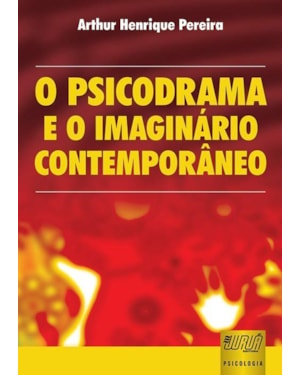 PSICODRAMA E O IMAGINÁRIO CONTEMPORÂNEO, O