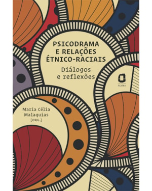 PSICODRAMA E RELAÇÕES ÉTNICO-RACIAIS: DIÁLOGOS E REFLEXÕES