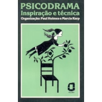 PSICODRAMA: INSPIRAÇÃO E TÉCNICA