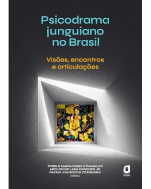 PSICODRAMA JUNGUIANO NO BRASIL: VISÕES, ENCONTROS E ARTICULAÇÕES