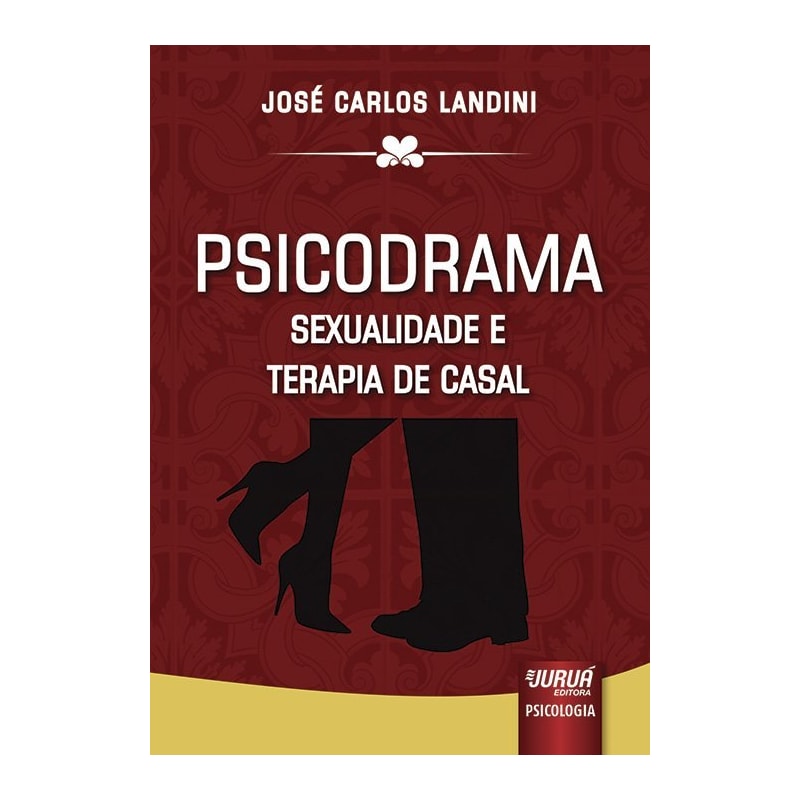 PSICODRAMA - SEXUALIDADE E TERAPIA DE CASAL