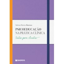 Psicoeducação na prática clínica:: textos para clientes