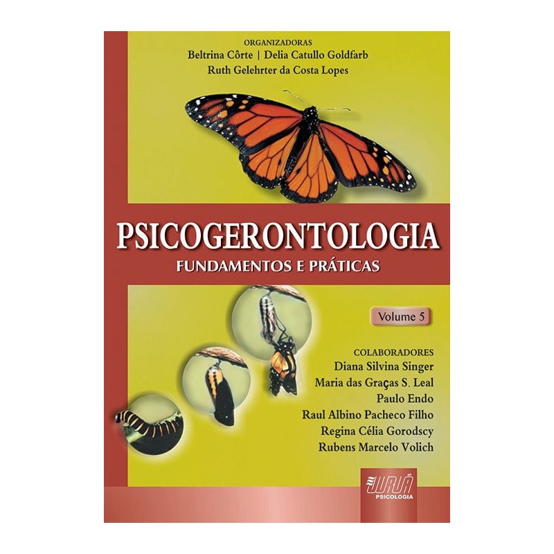 PSICOGERONTOLOGIA - VOL. 5 - FUNDAMENTOS E PRÁTICAS