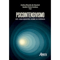 PSICOINTENSIVISMO: UTI - UMA QUESTÃO SOBRE (A) VIVÊNCIA